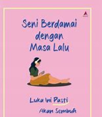 Image of Seni Berdamai Dengan Masa Lalu